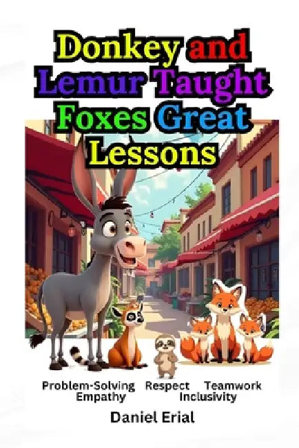 Donkey and Lemur Taught Foxes Great Lessons by Daniel Erial