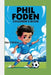 Phil Foden Children's Book: The Wonderkid with Magic Feet by Jim G. Britto