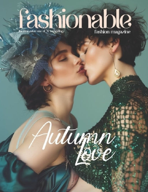 Fashionable magazine: Autumn Love - Capturing the Essence of Romance and Style in the Crisp Autumn Air: A Romantic Fusion of Couples' Allure by Beshoy Shenouda Mahrous
