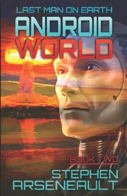 Android World: Book Two by Stephen Arseneault