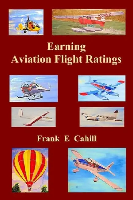 Earning Aviation Flight Ratings by Frank E. Cahill