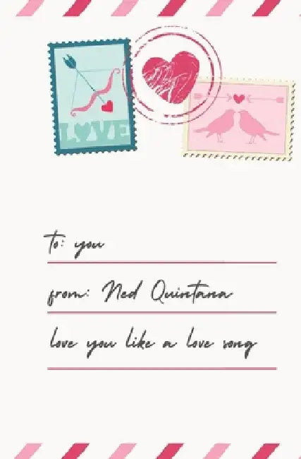 Love you like a love song by Ned Quintana
