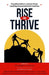 Rise and Thrive: Transformative Lessons From Leading Empowerment Coaches by Deraee' Henderson