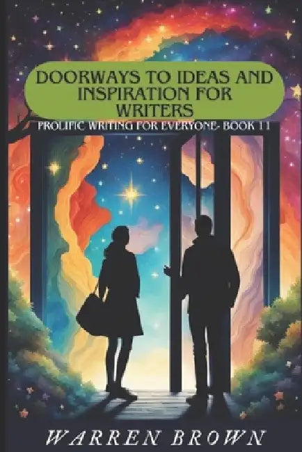 Doorways to Ideas and Inspiration for Writers by Warren Brown