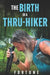 The Birth of a Thru-Hiker by Fortune 