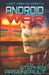 Android War: Book Four by Stephen Arseneault