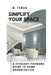 Simplify Your Space: A Straightforward Guide to Home Organization by B. Terza