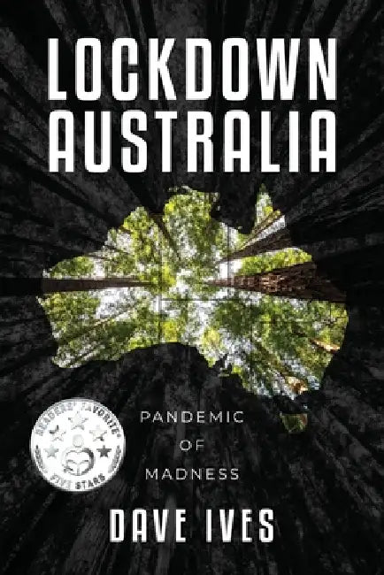 Lockdown Australia: Pandemic of Madness by Dave Ives