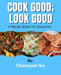 Cook Good Look Good by Chienyem Ike