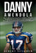 Danny Amendola Biography: The Unlikely Success Story of How a Tough, Fearless Receiver Rose to NFL Stardom Through Determination and Playoff Brillianc by Albert Seymour