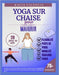 Yoga sur chaise pour maigrir: Plus de 70 exercices pour brûler des graisses, renforcer la force, augmenter la flexibilité et transformer votre corps by Kacia Valencia