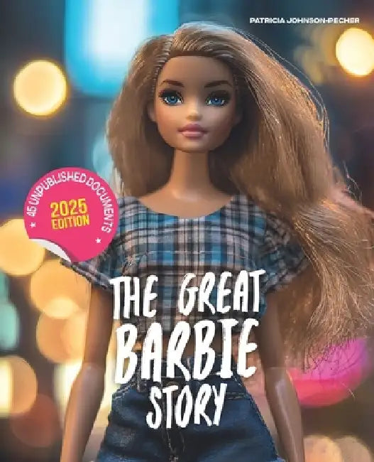 The Great Barbie Story by Patricia Johnson-Pecher