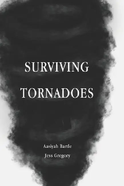 Surviving Tornadoes by Jess Gregory