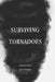 Surviving Tornadoes by Jess Gregory