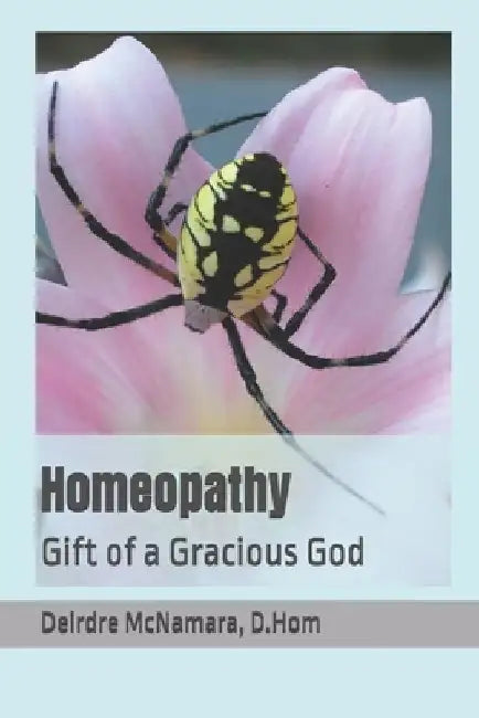 Homeopathy: Gift of a Gracious God by Peter McNamara Ba
