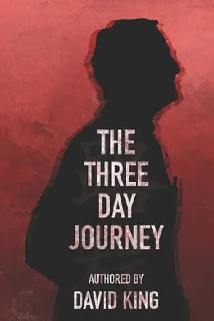 The Three Day Journey by David King