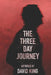 The Three Day Journey by David King