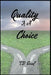 Quality Is A Choice by T. D. Errol