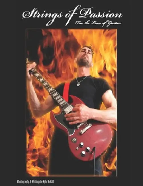 Strings of Passion: For the Love of Guitar by Kyla McCall