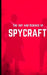 The Art and Science of Spycraft by P. J. Agness