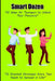Smart Dozen: 12 Ways for Teenagers to Unlock Their Potential by Clarence E. Riley