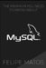 MySQL: The Minimum You Need To Know by Felipe Matos