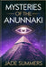 Mysteries of the Anunnaki by Jade Summers