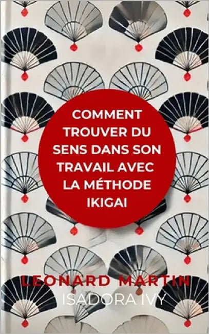 Comment trouver du sens dans son travail avec la méthode Ikigai by Ivy, Isadora