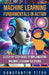 Machine Learning Fundamentals in Action: A Step-by-Step Guide to Implementing Machine Learning Solutions by Konstantin Titov