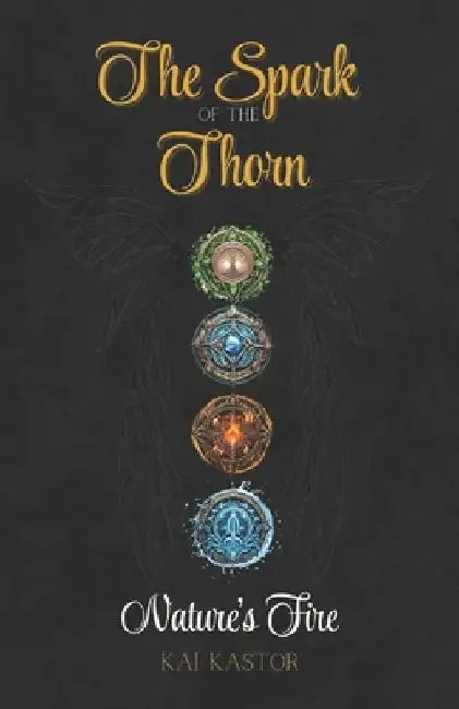 The Spark of the Thorn: Nature's Fire by Esvi K. Aspen