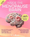 Inside The Menopause Brain: Reset your Understanding of the Menopause with Your Simple Guide to What Really Happens by C. A. Ryan