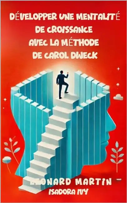 Développer une mentalité de croissance avec la méthode de Carol Dweck by Ivy, Isadora