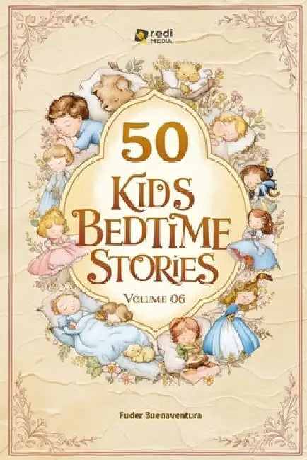 50 Kids Bedtime Stories, Volume 06: Fantastical Journeys to Fill Your Dreams by Fuder Buenaventura