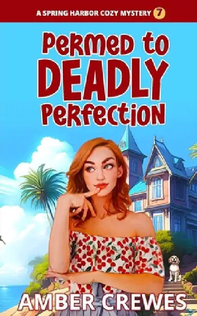 Permed to Deadly Perfection by Amber Crewes