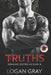 Truths: Deranged Drifters MC Book 18 by Logan Gray