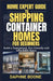 Home Expert Guide to Shipping Container Homes for Beginners: Build a Customized, Eco-Friendly and Affordable Space by Daphne Boone