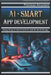 AI-Smart App Development: Integrating AI into Frontend and Backend Design by Precious Anusiem