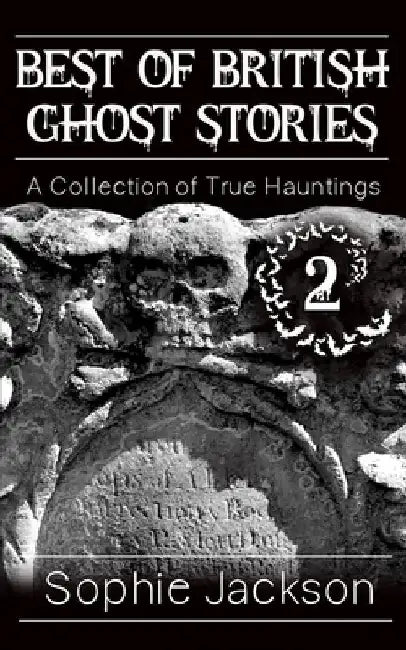Best of British Ghost Stories: Volume 2 by Sophie Jackson
