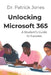 Unlocking Microsoft 365: A Student's Guide to Success by Patrick Jones