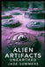 Alien Artifacts Unearthed by Jade Summers