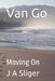Van Go: Moving On by J. A. Sliger