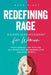 REDEFINING RAGE Anger Management for Women: Transforming Fury into Fuel in a World That Underappreciates and Over-Expects by Mara Blake