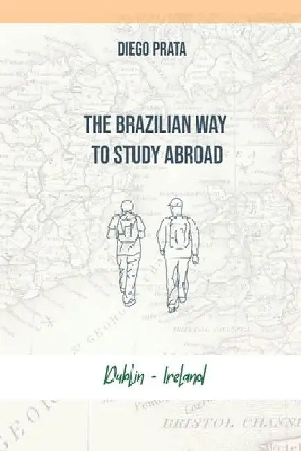 The Brazilian Way To Study Abroad: Dublin - Ireland by Diego Prata