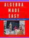 Algebra Made Easy: Simple Beginner's Guide to Solving & Understanding Basic Algebraic Problems... by Benson E. Gabriel