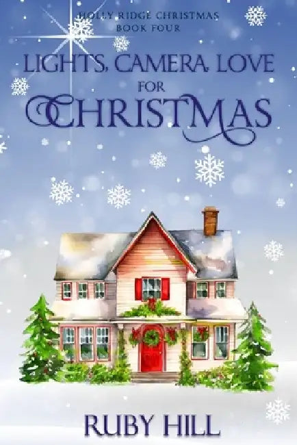 Lights, Camera, Love for Christmas by Ruby Hill