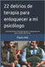 22 delirios de terapia para enloquecer a mi psicólogo: Conversaciones inconscientes pero coherentes con buen sentido del humor by Mel, Flavio