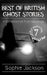 Best of British Ghost Stories: Volume 7 by Sophie Jackson