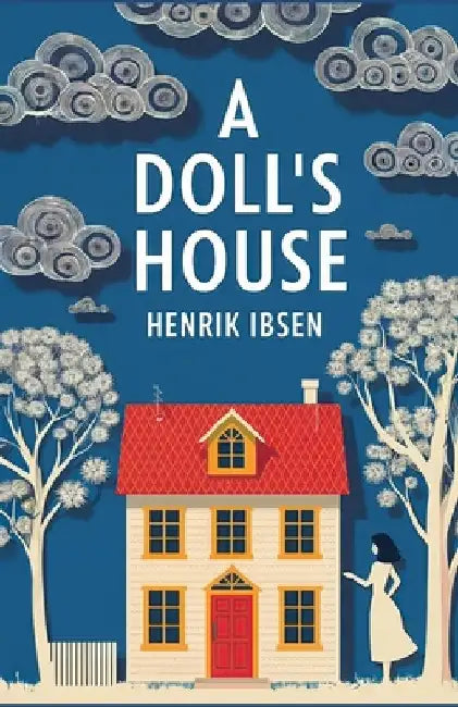A Doll's House: A New Translation by David Petault