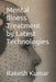 Mental Illness Treatment by Latest Technologies by Rakesh Kumar