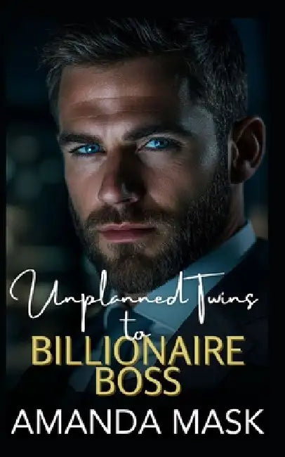 Unplanned Twins to Billionaire Boss: An Age Gap Workplace Romance by Amanda Mask